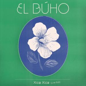 El Buho的專輯Xica Xica (Live Edit)