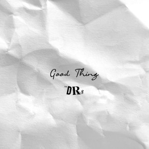Album Good Thing (Explicit) from The DRs