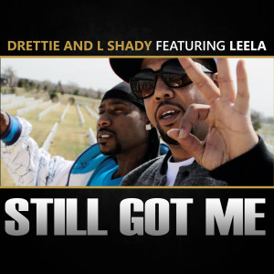 Listen to Still Got Me song with lyrics from Drettie