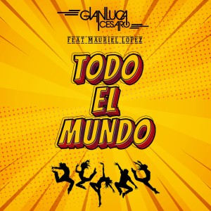 Dengarkan lagu Todo el Mundo (Extended Mix) nyanyian Gianluca Cesaro dengan lirik