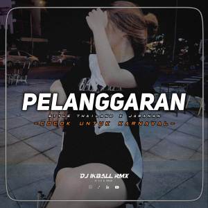 Dengarkan DJ PELANGGARAN STYLE THAILAND X JARANAN lagu dari DJ IKBALL RMX dengan lirik