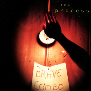 Brave Combo的專輯The Process