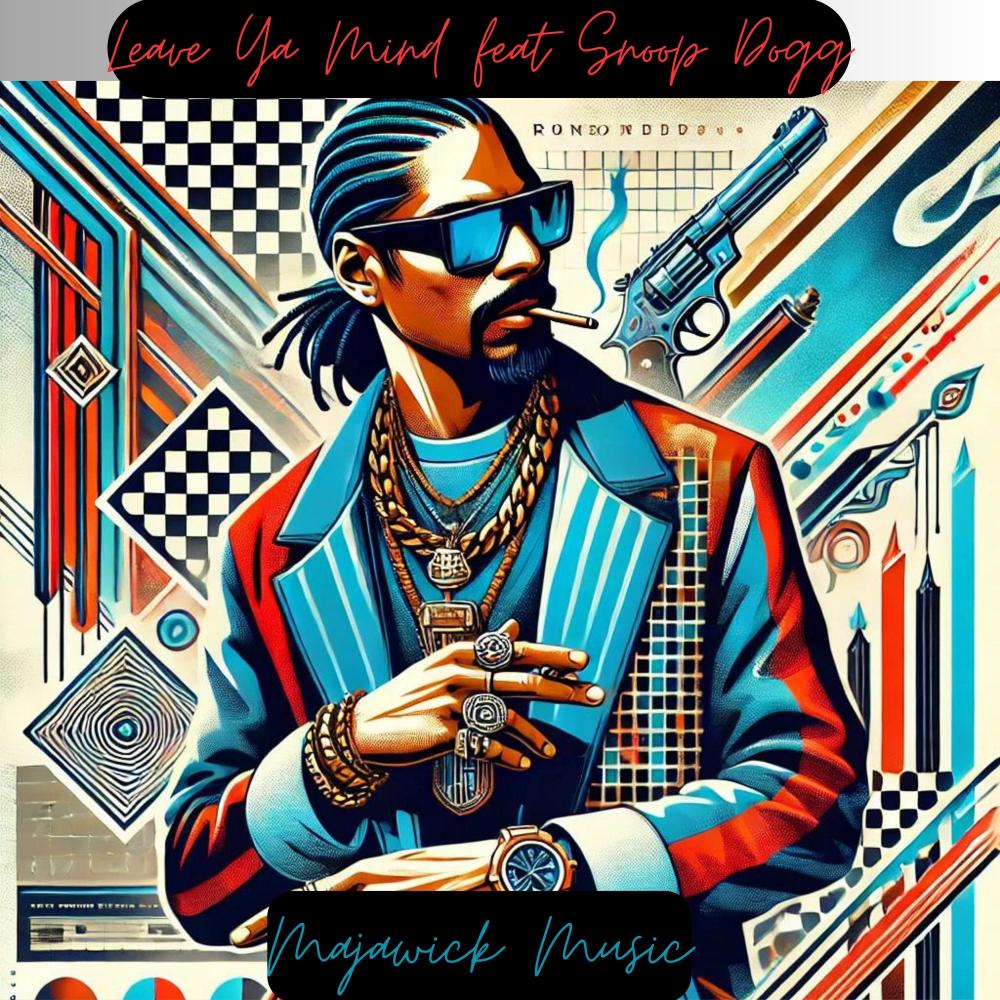 Leave Ya Mind (feat. Snoop Dogg) (Explicit)