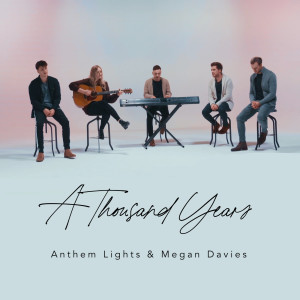 A Thousand Years dari Anthem Lights