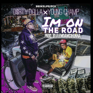 收听Young Champ的Im on the Road (Explicit)歌词歌曲