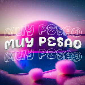 Firme Firma的专辑Muy Pesao