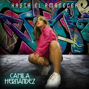 ดาวน์โหลดและฟังเพลง Hasta el Amanecer พร้อมเนื้อเพลงจาก Camila Hernández