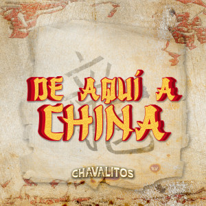 Album De Aquí A China from Los Chavalitos