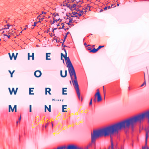 Album When You Were Mine (Cheat Codes Remix) from Cheat Codes