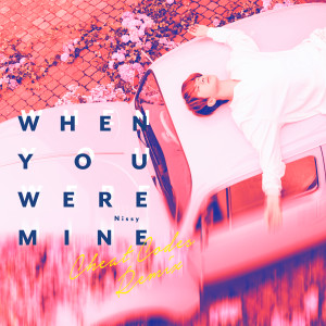 อัลบัม When You Were Mine (Cheat Codes Remix) ศิลปิน Cheat Codes