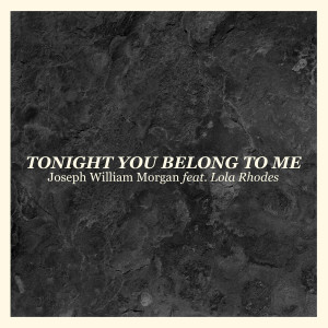 Dengarkan Tonight You Belong To Me lagu dari Joseph William Morgan dengan lirik