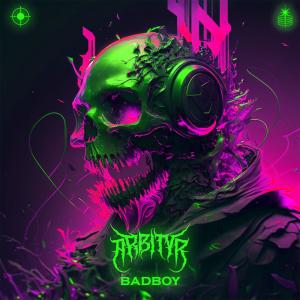 ดาวน์โหลดและฟังเพลง Badboy พร้อมเนื้อเพลงจาก Arbityr