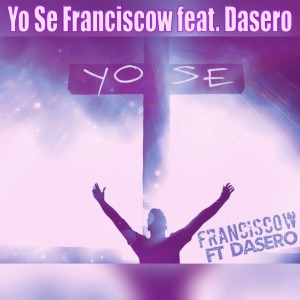 Album Yo Se Franciscow (feat. Dasero) from Dasero