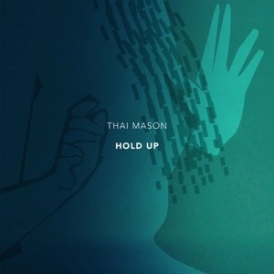 ดาวน์โหลดและฟังเพลง Hold Up พร้อมเนื้อเพลงจาก Thai Mason