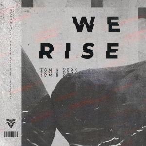 收聽Tom & Dexx的We Rise歌詞歌曲