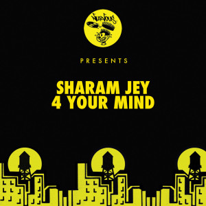 Sharam Jey的專輯4 Your Mind