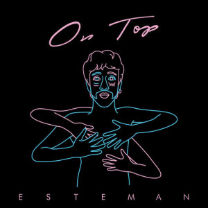 ดาวน์โหลดและฟังเพลง On Top พร้อมเนื้อเพลงจาก Esteman