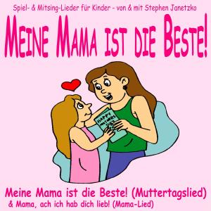 收聽Stephen Janetzko的Mama, ach ich hab dich lieb! (Mama-Lied)歌詞歌曲