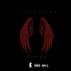 收聽Thorobread的Thank God (Explicit)歌詞歌曲