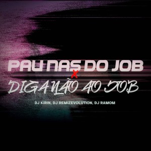Listen to Pau Nas Do Job x Diga Não Ao Job (Explicit) song with lyrics from DJ KIRIN