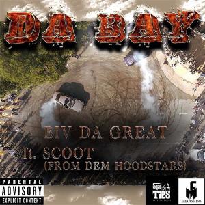 Album Da Bay (feat. Scoot of Dem HoodStarz) (Explicit) oleh Biv Da Great