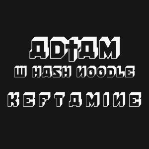 Album KEFTAMINE from AD†AM