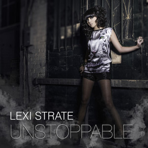 Album Unstoppable (We Got That Feelin') oleh Lexi Strate
