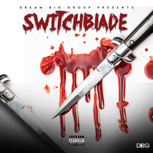 ดาวน์โหลดและฟังเพลง Switchblade (Explicit) พร้อมเนื้อเพลงจาก Uncle Dirty