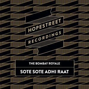 The Bombay Royale的專輯Sote Sote Adhi Raat / Solla Solla Enna Perumai