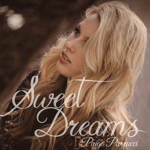 ดาวน์โหลดและฟังเพลง Sweet Dreams พร้อมเนื้อเพลงจาก Paige Parrucci