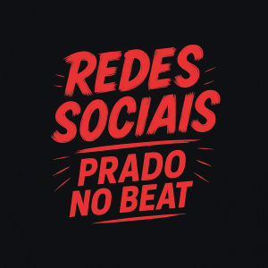 收听Prado No Beat的Redes Sociais歌词歌曲