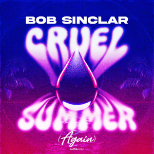 อัลบัม Cruel Summer (Again) ศิลปิน Bob Sinclar
