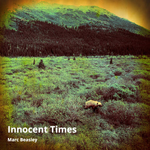 收聽Marc Beasley的Innocent Times歌詞歌曲