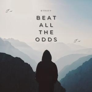 收聽BTraff的Beat All The Odds (Explicit)歌詞歌曲