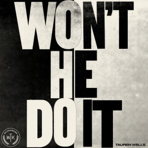 อัลบัม Won't He Do It ศิลปิน Tauren Wells