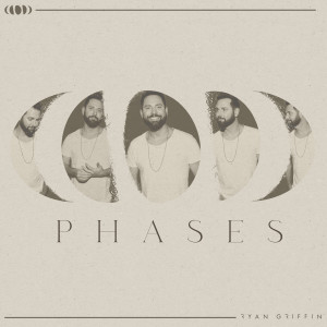 อัลบัม Phases ศิลปิน Ryan Griffin