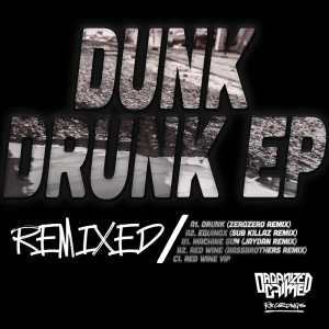 อัลบัม Dunk Drunk EP Remixed ศิลปิน Various Artists