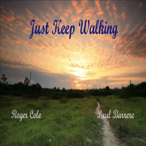 Listen to Just Keep Walking song with lyrics from Roger Cole