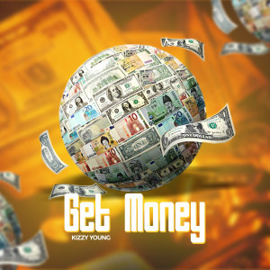 Listen to Get Money (Explicit) song with lyrics from Kizzy young
