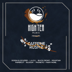 อัลบัม Caffeine Rush 2 (High Tea Music Presents) ศิลปิน Dossa & Locuzzed