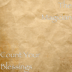 The Magician的专辑Count Your Blessings