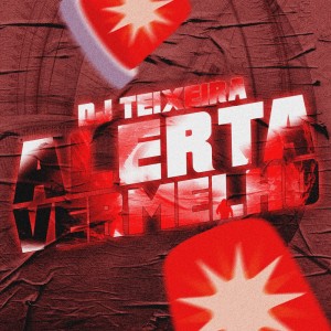 ดาวน์โหลดและฟังเพลง Alerta Vermelho (Explicit) พร้อมเนื้อเพลงจาก DJ Teixeira