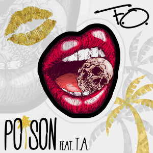 Listen to Poison (Explicit) song with lyrics from F.O.