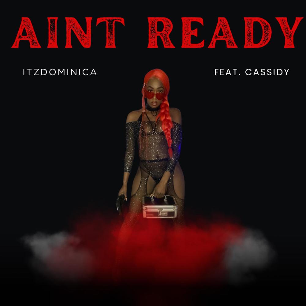 AINT READY (feat. Cassidy) (Explicit)