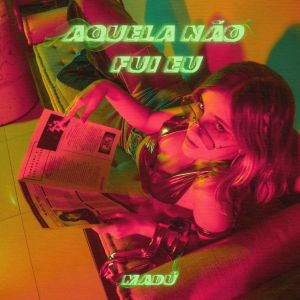 Album Aquela Não Fui Eu from Madu