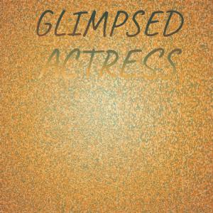 ดาวน์โหลดและฟังเพลง Glimpsed Actress พร้อมเนื้อเพลงจาก Dete Frman