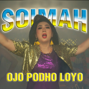 OJO PODHO LOYO (Explicit) dari Soimah Pancawati