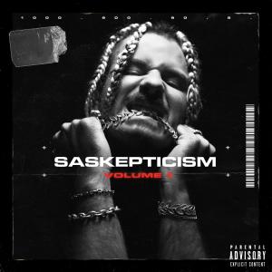 收聽Saske的Saskepticism (Explicit)歌詞歌曲
