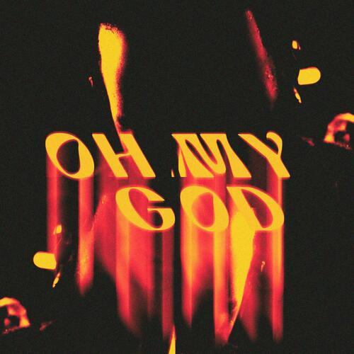 OH MY GOD (Explicit)