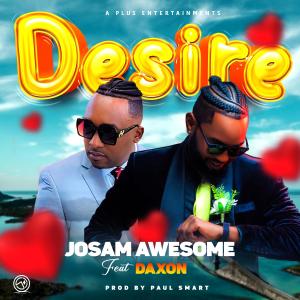 收聽Josam Awesome的Desire (feat. Daxon)歌詞歌曲